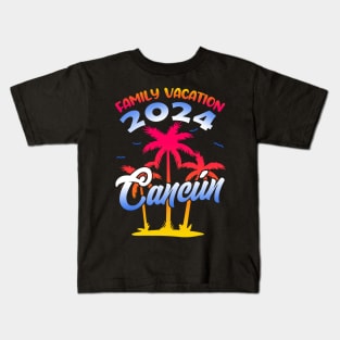 Family Vacation 2024 Cancun Matching Group Summer Vacation Kids T-Shirt